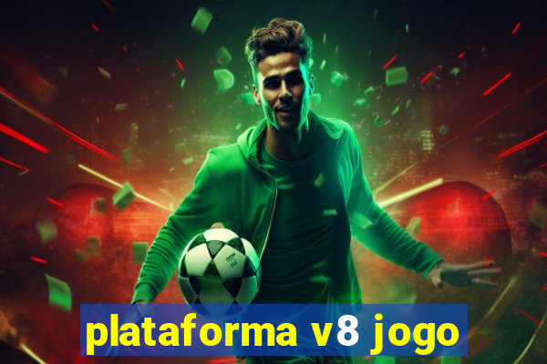 plataforma v8 jogo